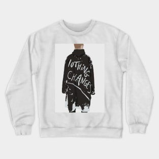 Nothing Changes #illustration #digitalart Crewneck Sweatshirt